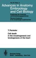 Cell death in the morphogenesis and teratogenesis of the heart di T. Pexieder edito da Springer Berlin Heidelberg