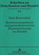 Kostenmanagement und prozeßorientierte Kostenrechnung im Handel di Dirk Battenfeld edito da Lang, Peter GmbH