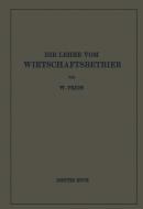 Die Lehre Vom Wirtschaftsbetrieb (Allgemeine Betriebswirtschaftslehre) di W. Prion edito da Springer Berlin Heidelberg