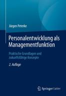 Personalentwicklung als Managementfunktion di Jürgen Peterke edito da Springer-Verlag GmbH