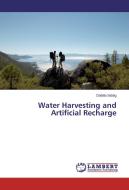 Water Harvesting and Artificial Recharge di Dafalla Siddig edito da LAP Lambert Academic Publishing