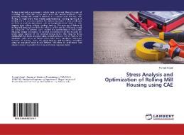 Stress Analysis and Optimization of Rolling Mill Housing using CAE di Puneet Katyal edito da LAP Lambert Academic Publishing