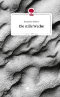 Die stille Wache. Life is a Story - story.one di Benjamin Winter edito da story.one publishing