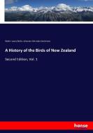 A History of the Birds of New Zealand di Walter Lawry Buller, Johannes Gerardus Keulemans edito da hansebooks