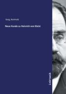Neue Kunde zu Heinrich von Kleist di Reinhold Steig edito da Inktank publishing
