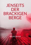 Jenseits der Brackigen Berge di Julian Große edito da Books on Demand