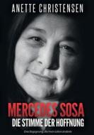 Mercedes Sosa Die Stimme der Hoffnung di Anette Christensen edito da Books on Demand