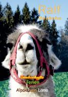 Zauberhafte Ferien mit Alpaka und Lama di Ralf Neubohn edito da Books on Demand