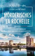 Mörderisches La Rochelle di Jean-Claude Vinet edito da Lübbe