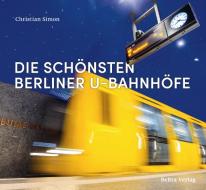 Die schönsten Berliner U-Bahnhöfe di Christian Simon edito da Edition Q