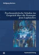 Psychoanalytische Schulen im Gespräch über die Konzepte Jean Laplanches di Wolfgang Mertens edito da Psychosozial Verlag GbR