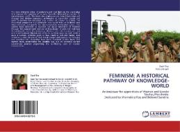 FEMINISM: A HISTORICAL PATHWAY OF KNOWLEDGE-WORLD di Sajal Roy, Ashim Nandi edito da LAP Lambert Acad. Publ.