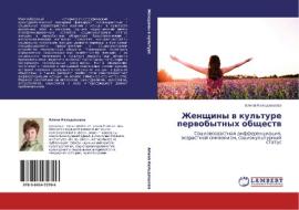Zhenschiny w kul'ture perwobytnyh obschestw di Alina Kil'düshewa edito da LAP LAMBERT Academic Publishing