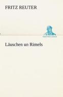 Lauschen Un Rimels di Fritz Reuter edito da Tredition Classics