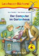 Der Computer im Gartenhaus / Silbenhilfe di Ursel Scheffler edito da Hase und Igel Verlag GmbH