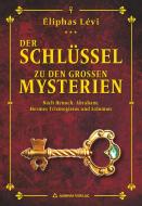 Der Schlüssel zu den großen Mysterien di Eliphas Levi edito da Aurinia Verlag