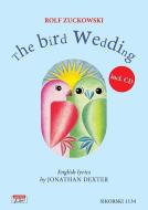 The Bird Wedding (Rolfs Vogelhochzeit) di Rolf Zuckowski, Jonathan Dexter edito da Sikorski Hans