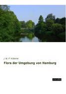 Flora der Umgebung von Hamburg di J. W. P. Hübener edito da weitsuechtig