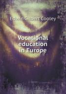 Vocational Education In Europe di Edwin Gilbert Cooley edito da Book On Demand Ltd.