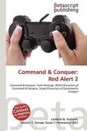 Command & Conquer: Red Alert 2 di Lambert M. Surhone, Miriam T. Timpledon, Susan F. Marseken edito da Betascript Publishing