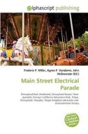 Main Street Electrical Parade di #Miller,  Frederic P. Vandome,  Agnes F. Mcbrewster,  John edito da Vdm Publishing House