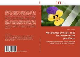 Mécanismes évolutifs chez les pensées et les passiflores di Roxana Yockteng edito da Editions universitaires europeennes EUE