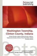 Washington Township, Clinton County, Indiana edito da Betascript Publishing