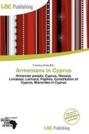 Armenians In Cyprus edito da Loc Publishing