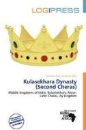 Kulasekhara Dynasty (second Cheras) edito da Log Press
