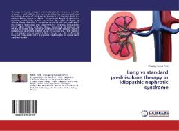 Long vs standard prednisolone therapy in idiopathic nephrotic syndrome di Shanjoy Kumar Paul edito da LAP LAMBERT Academic Publishing