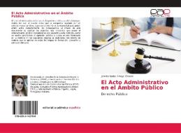 El Acto Administrativo en el Ámbito Público di Jennifer Isabel Arroyo Chacón edito da EAE