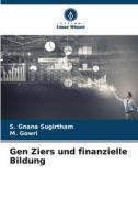Gen Ziers und finanzielle Bildung di S. Gnana Sugirtham, M. Gowri edito da Verlag Unser Wissen