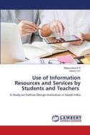 Use of Information Resources and Services by Students and Teachers di Manjunatha S R, Harish H T edito da LAP LAMBERT Academic Publishing