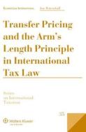 Transfer Pricing and the Arm's Length Principle in International Tax Law di Jens Wittendorff edito da WOLTERS KLUWER LAW & BUSINESS