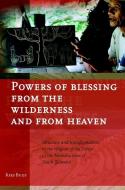 Powers of Blessing from the Wilderness and from Heaven: Structure and Transformations in the Religion of the Toraja in t di C. W. Buijs edito da BRILL ACADEMIC PUB