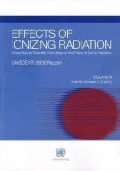 Effects of Ionizing Radiation: United Nations Scientific Committee on the Effects of Atomic Radiation: Unscear 2006 Repo di United Nations Scientific Committee on the Effects of Atomic Radiation, United Nations: General Assembly edito da UNITED NATIONS PUBN