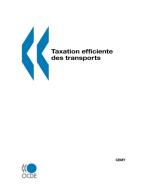 Taxation efficiente des transports di Ecmt edito da Organization for Economic Co-operation and Development (OECD