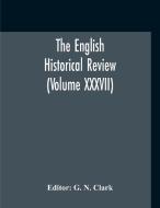 The English Historical Review (Volume XXXVII) edito da Alpha Editions
