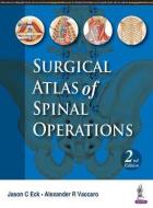 Surgical Atlas of Spinal Operations di Alexander R. Vaccaro edito da Jaypee Brothers Medical Publishers