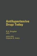 Antihypertensive Drugs Today edito da Springer Netherlands