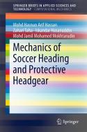 Mechanics of Soccer Heading and Protective Headgear di Mohd Hasnun Arif Hassan edito da Springer