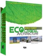 World Classic Ecological Architecture edito da Phoenix