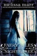 Faery Tales & Nightmares di Melissa Marr edito da HarperCollins Publishers