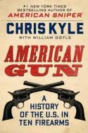 American Gun di Chris Kyle, William Doyle edito da Harper Collins Publ. USA