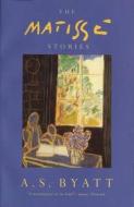 The Matisse Stories di A. S. Byatt edito da Vintage Publishing