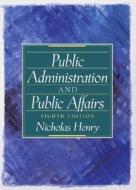Public Administration And Public Affairs di Nicholas Henry edito da Pearson Education