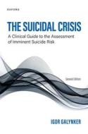 The Suicidal Crisis di Igor Galynker edito da Oxford University Press Inc