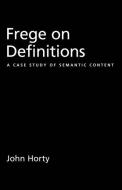 Frege on Definitions di John F. Horty edito da Oxford University Press Inc