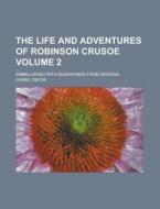 The Life and Adventures of Robinson Crusoe (V. 2) di Daniel Defoe edito da Rarebooksclub.com