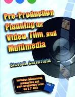 Pre-production Planning For Video, Film And Multimedia di #Cartwright,  Steve R. edito da Elsevier Science & Technology
